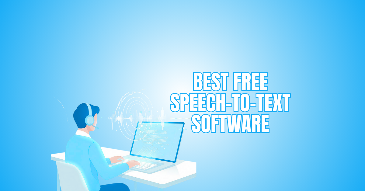 Best Free Speech-To-Text Software