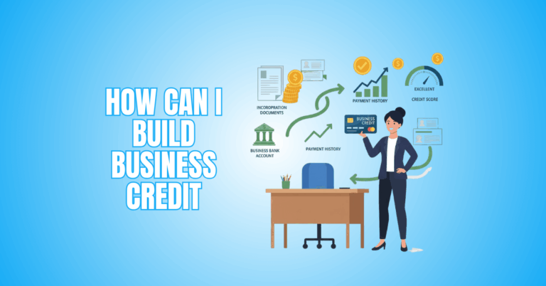 How Can I Build Business Credit