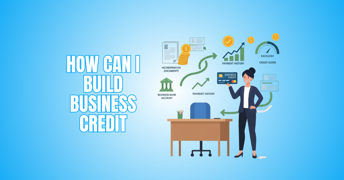 How Can I Build Business Credit