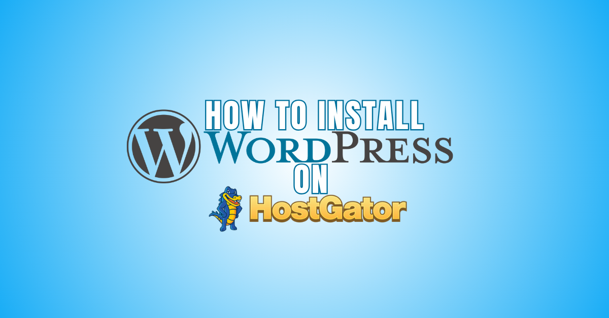 How To Install WordPress On HostGator