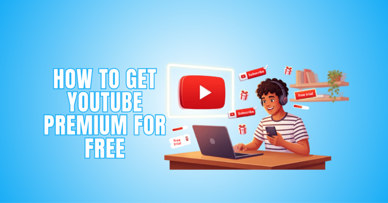 How To Get YouTube Premium For Free: 9 Legal & Safe Methods