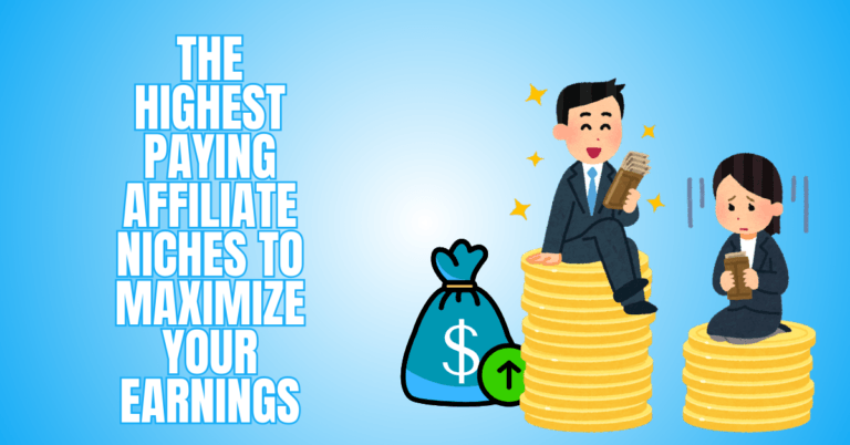 The Highest Paying Affiliate Niches To Maximize Your Earnings