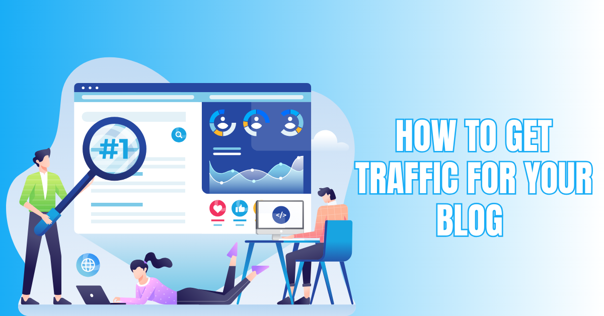 The Ultimate Guide To How To Get Traffic For Your Blog