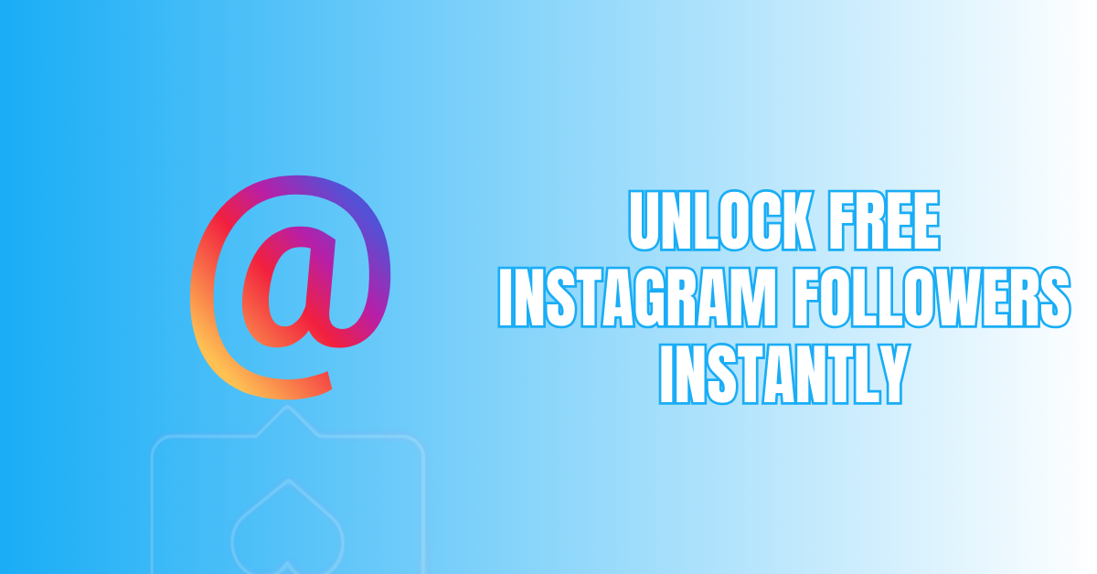 Unlock Free Instagram Followers Instantly