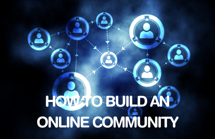 How To Build An Online Community