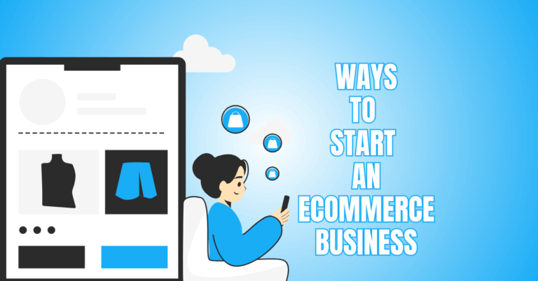 Best Ways To Start An eCommerce Business