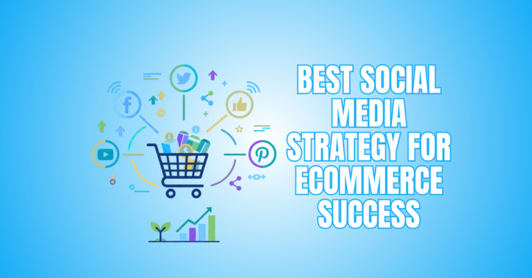 Best Social Media Strategy For eCommerce Success