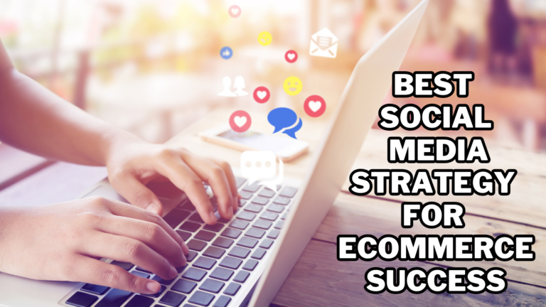 Best Social Media Strategy For eCommerce Success