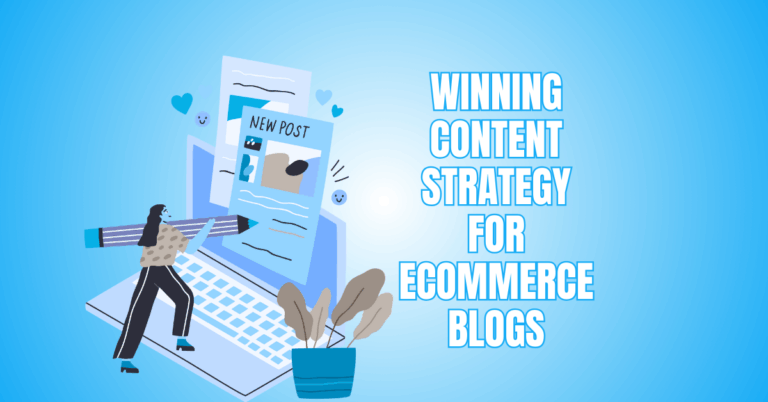 Winning Content Strategy For eCommerce Blogs