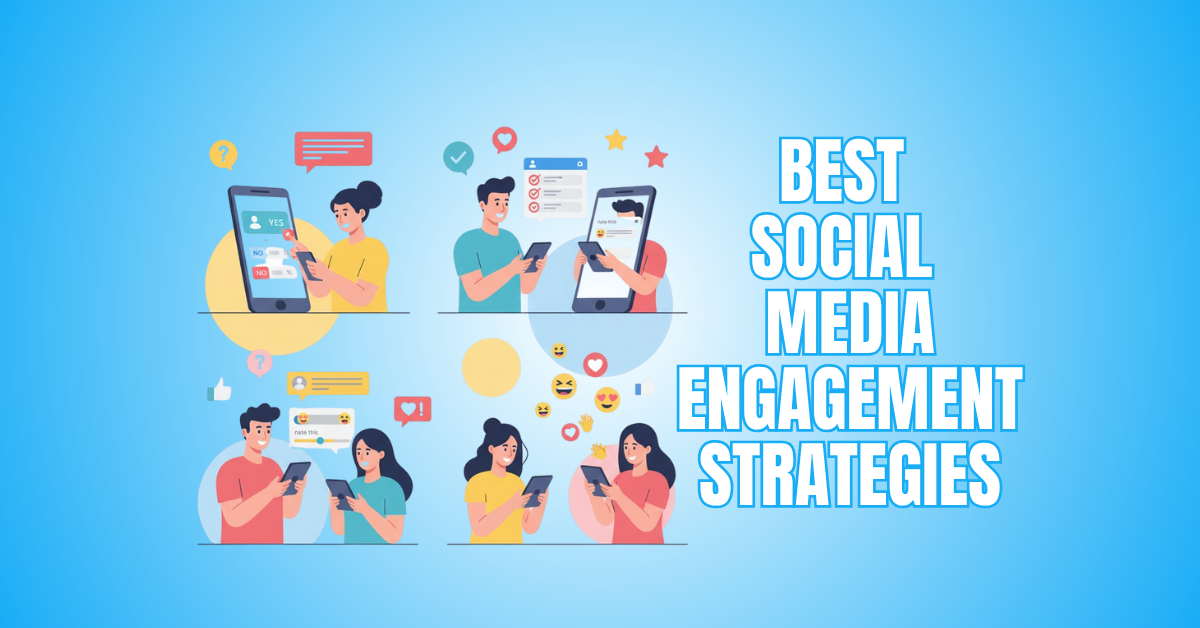 11 Best Social Media Engagement Strategies
