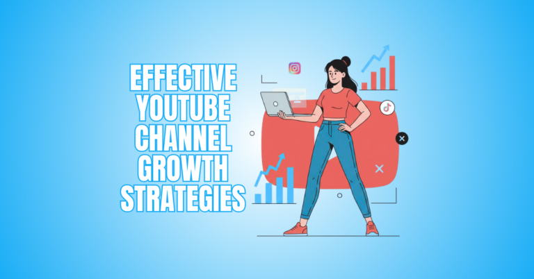 Effective YouTube Channel Growth Strategies