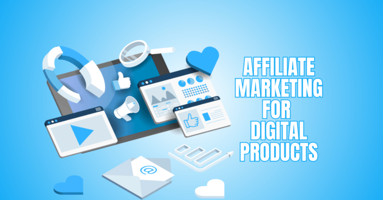 Affiliate Marketing For Digital Products