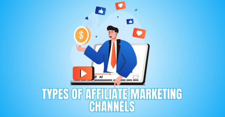 Best Types Of Affiliate Marketing Channels