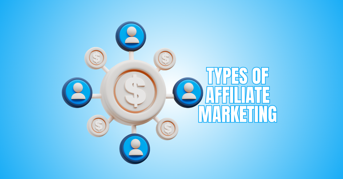 Different Types Of Affiliate Marketing