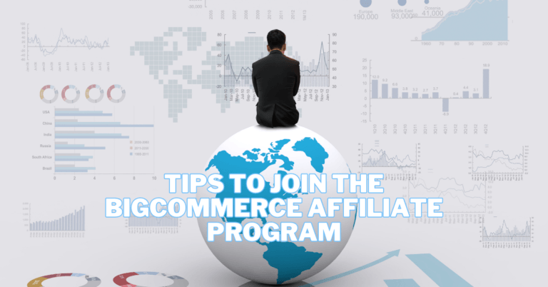 Best Tips To Join The BigCommerce Affiliate Program