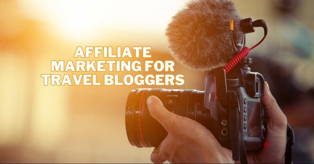 Affiliate Marketing For Travel Bloggers