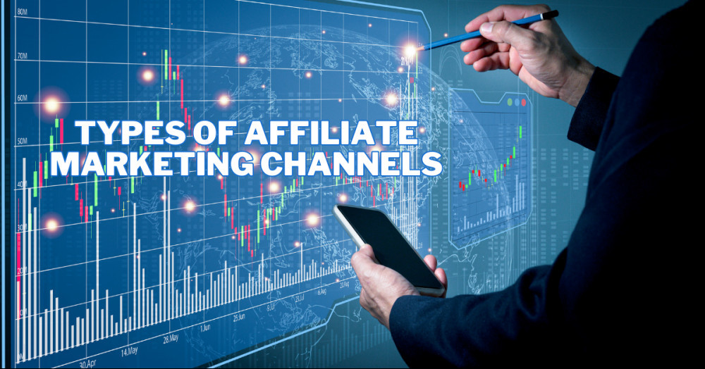 Best Types Of Affiliate Marketing Channels
