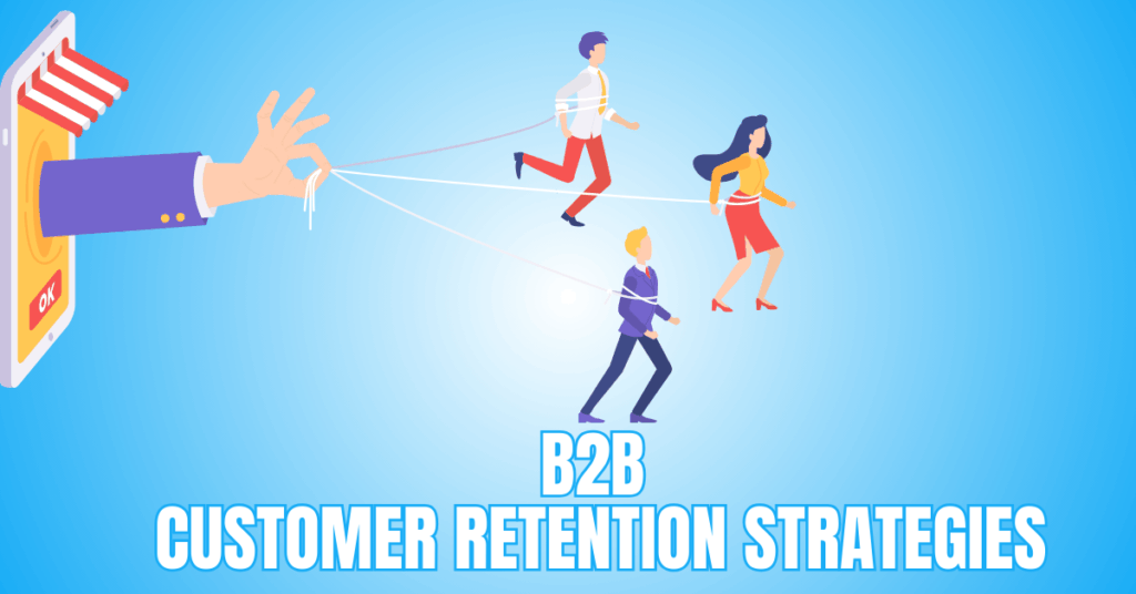 Best B2B Customer Retention Strategies In 2026