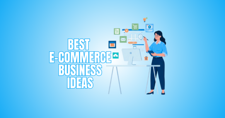 15 Best E-Commerce Business Ideas For Aspiring Entrepreneurs