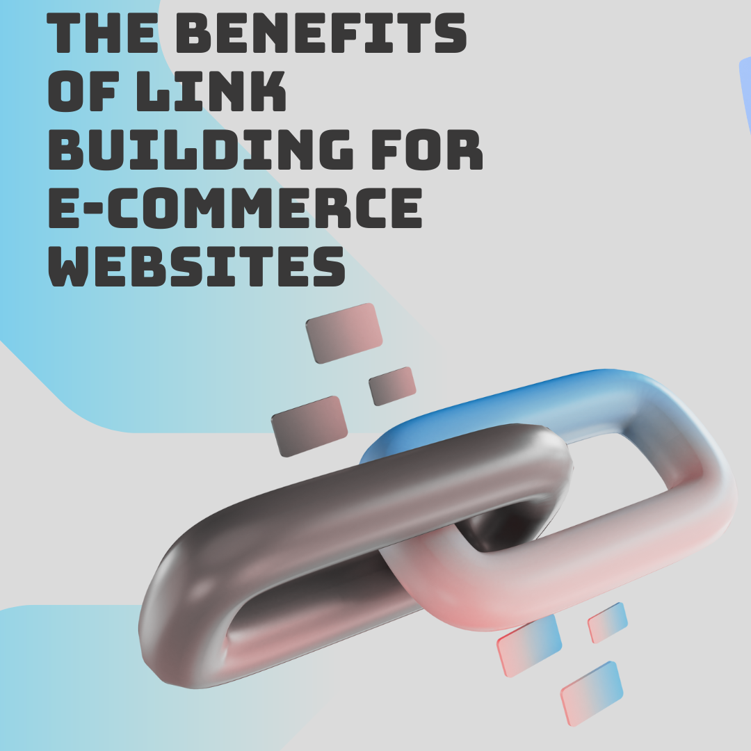 The Benefits Of Link Building For E-Commerce Websites