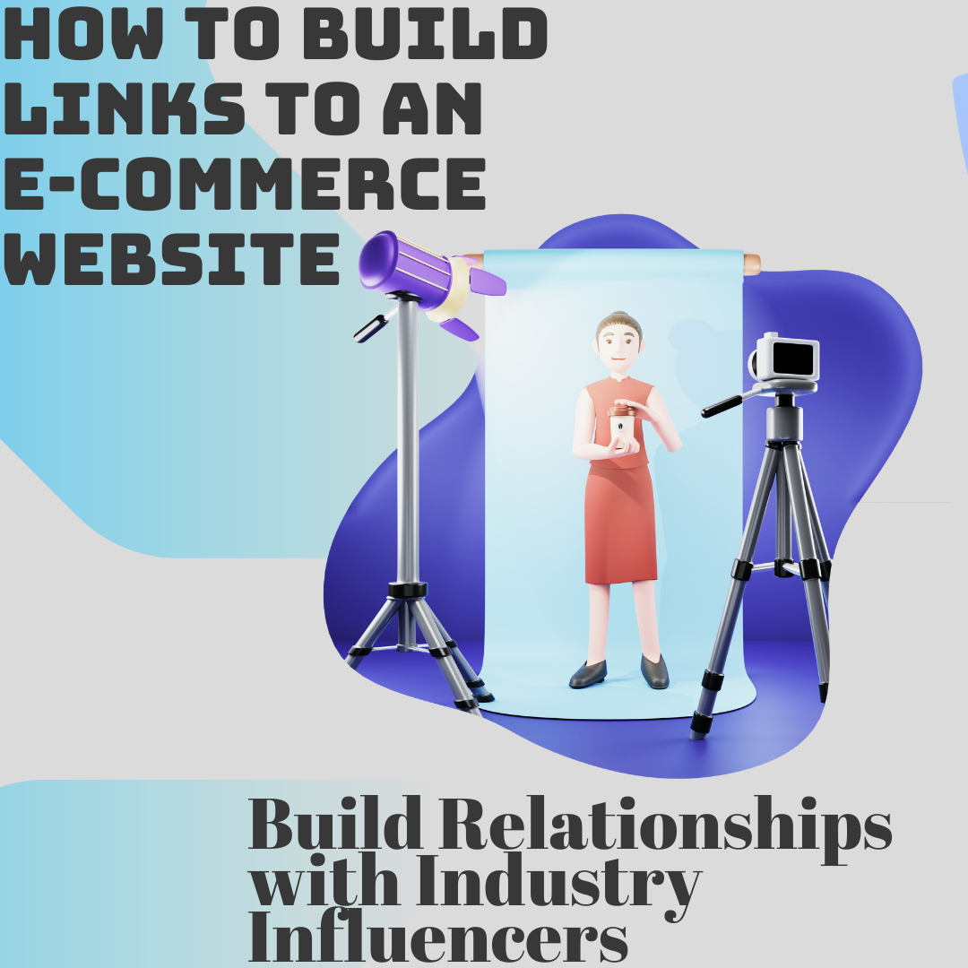 Build Relationships With Industry Influencers For E-Commerce Websites