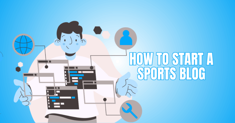 How To Start A Sports Blog And Turn Passion Into Profit