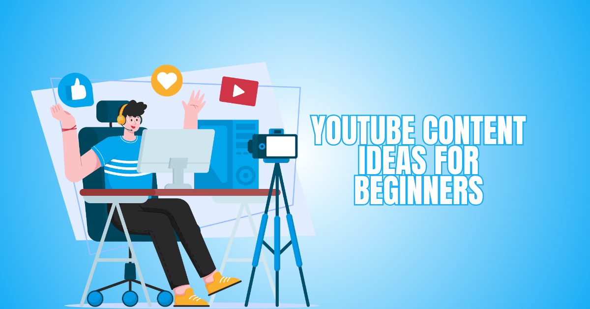 Best YouTube Content Ideas For Beginners