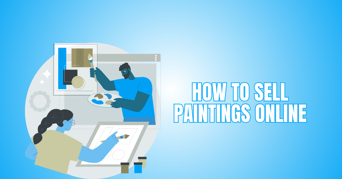 How To Sell Paintings Online
