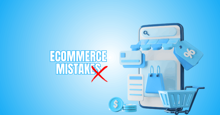 Top Ecommerce Mistakes To Avoid For Massive Success