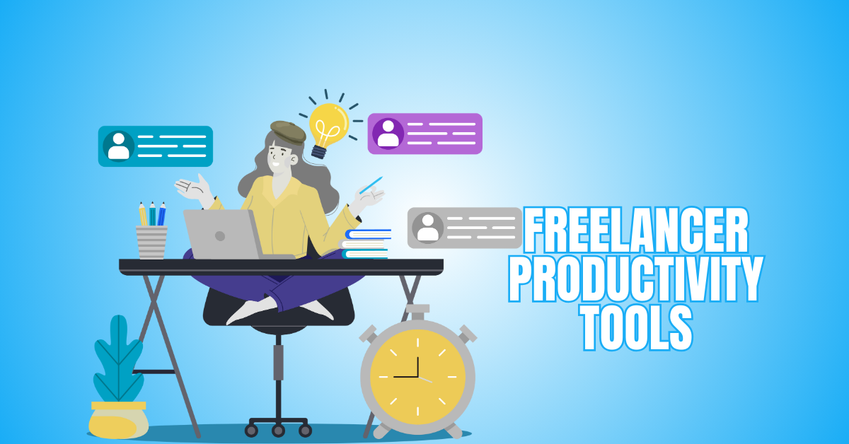 Best Freelancer Productivity Tools To Skyrocket Your Success
