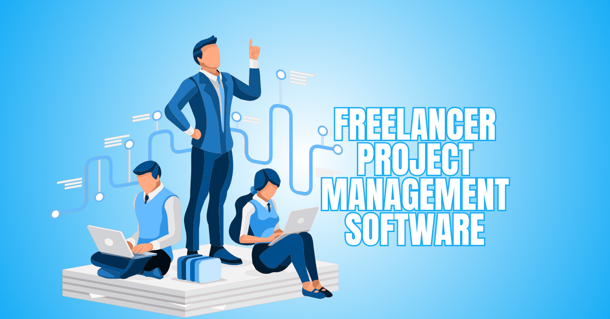Best Freelancer Project Management Software