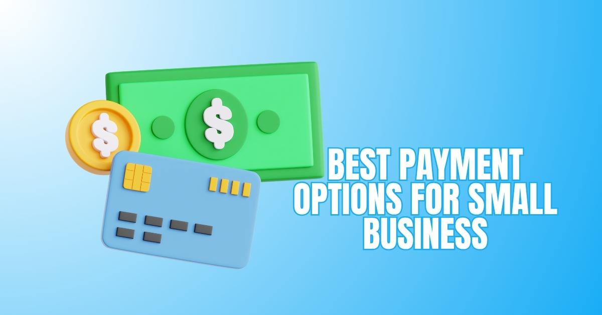Best Payment Options For Small Business