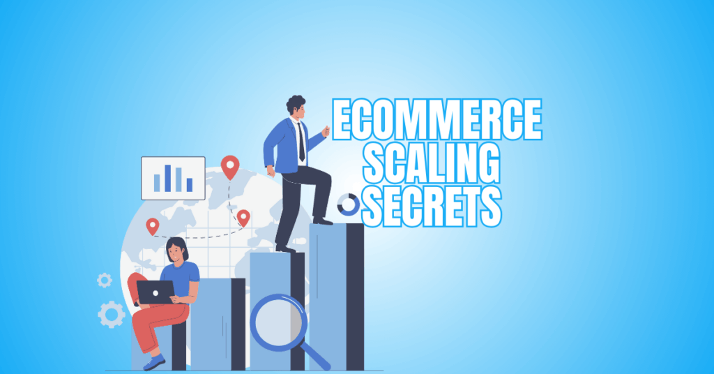 Proven eCommerce Scaling Secrets To Skyrocket Your Online Sales
