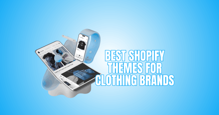 Best Shopify Themes For Clothing Brands That Skyrocket Sales