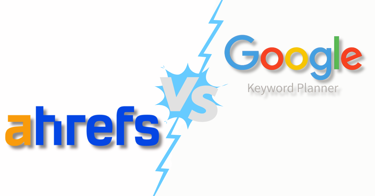 Ahrefs vs Google Keyword Planner