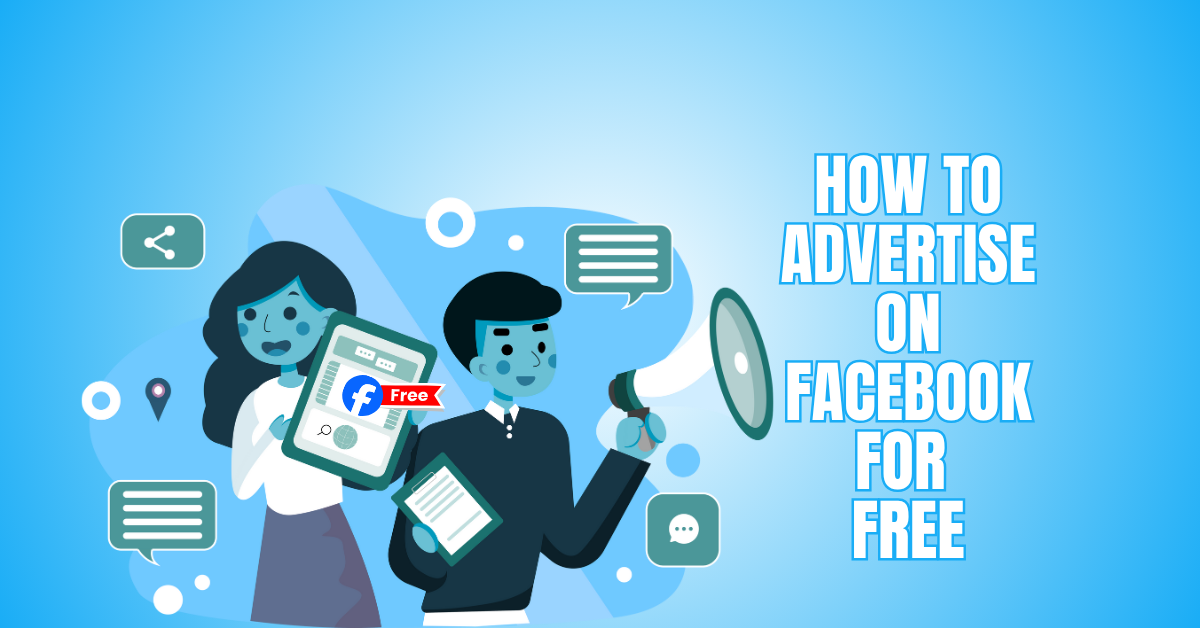How To Advertise On Facebook For Free: A Step-by-Step Tutorial
