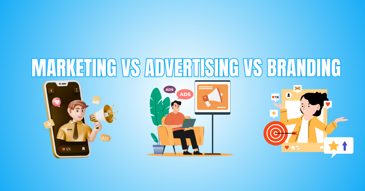 Marketing vs Advertising vs Branding