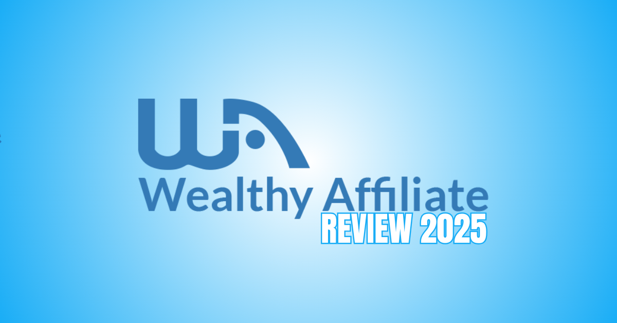 Wealthy Affiliate Review 2025 - A Personal Perspective