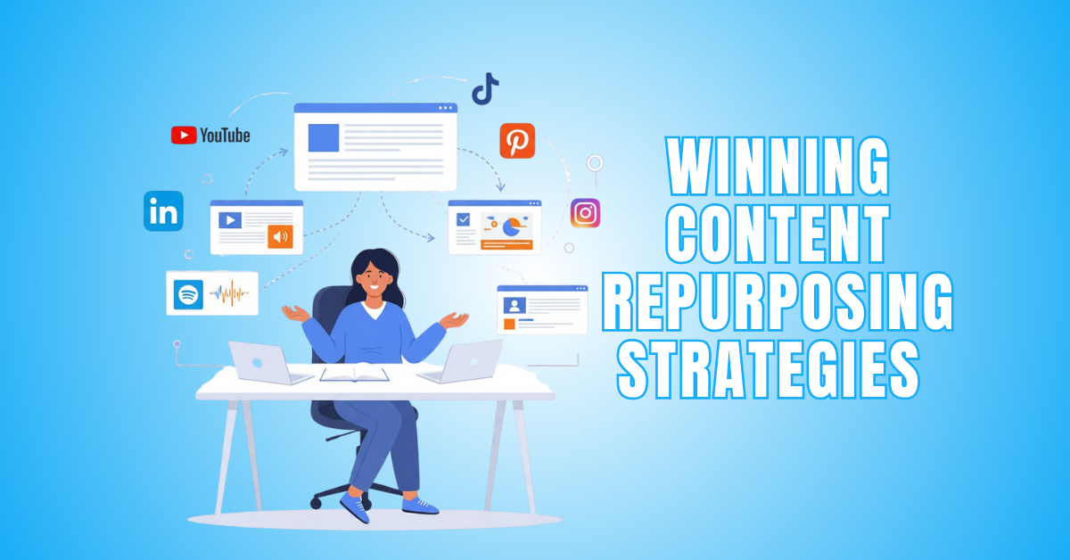 Winning Content Repurposing Strategies Every Marketer Must Master