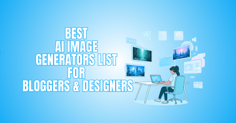 Best AI Image Generators List For Bloggers & Designers