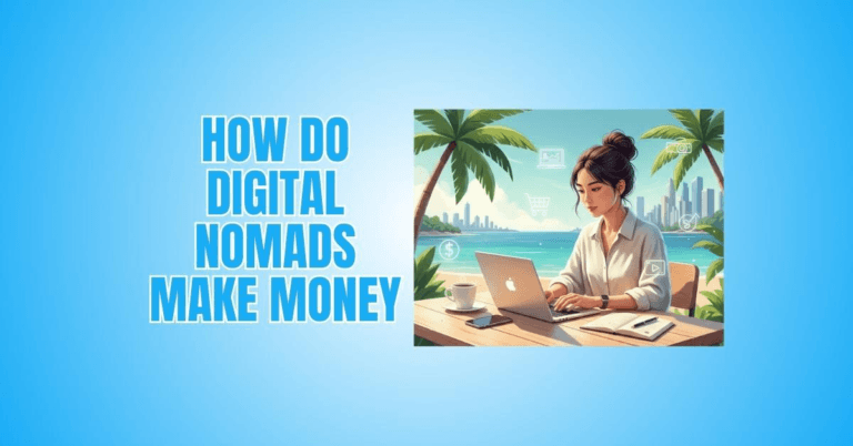 How Do Digital Nomads Make Money
