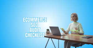eCommerce SEO Audit Checklist For Your Website In 2026