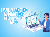 Email Marketing Automations Step-by-Step Guide For Business Growth