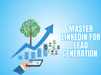 Master LinkedIn For Lead Generation And Watch Your Client List Grow Master LinkedIn For Lead Generation And Watch Your Client List Grow