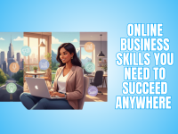 Online Business Skills You Need To Succeed Anywhere
