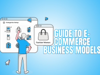 The Ultimate Guide To E-Commerce Business Models